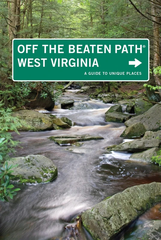 West Virginia off the Beaten Path: A Guide to Unique Places (Off the Beaten Path Series)