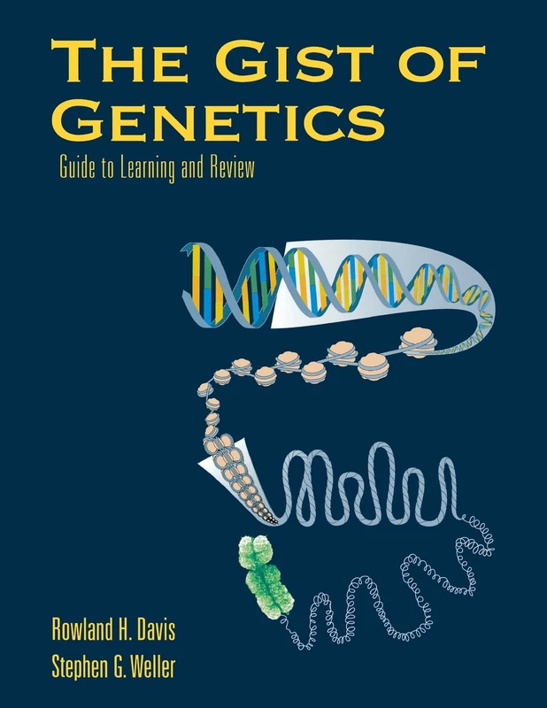 The Gist of Genetics: Guide to Learning and Review: Guide to Learning and Review