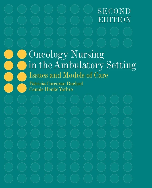Oncology Nursing Ambulatory Setting: Issues and Models of Care