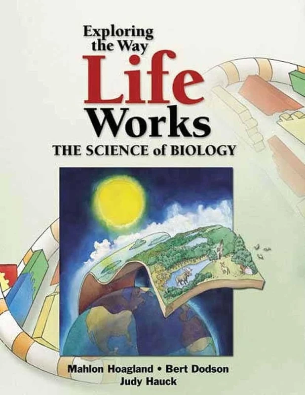 Exploring The Way Life Works: The Science of Biology