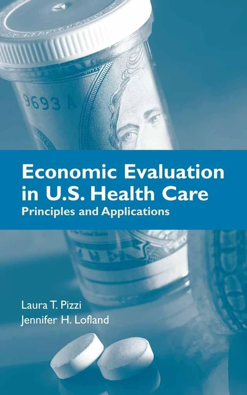 Economic Evaluation of Heatlh Care: Principles and Practice: Principles and Applications