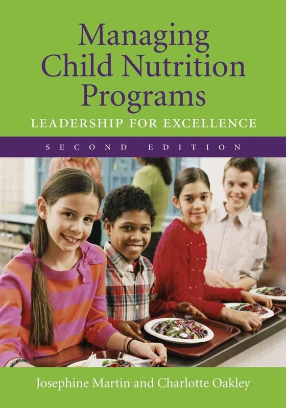 Managing Child Nutrition Programs; Leadership for Excellence 2E