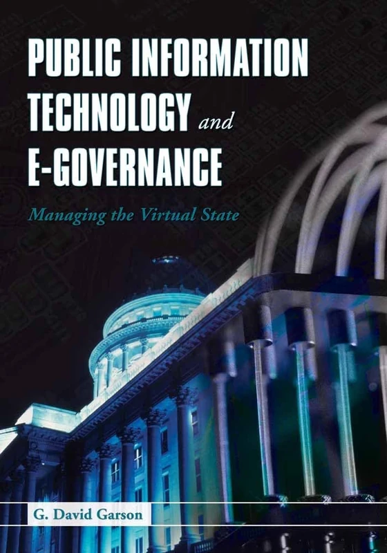Public Inform Technology and E-Govern: Managing the Virtual State