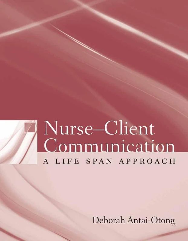 Nurse- Client Communication: A Life: A Life Span Approach