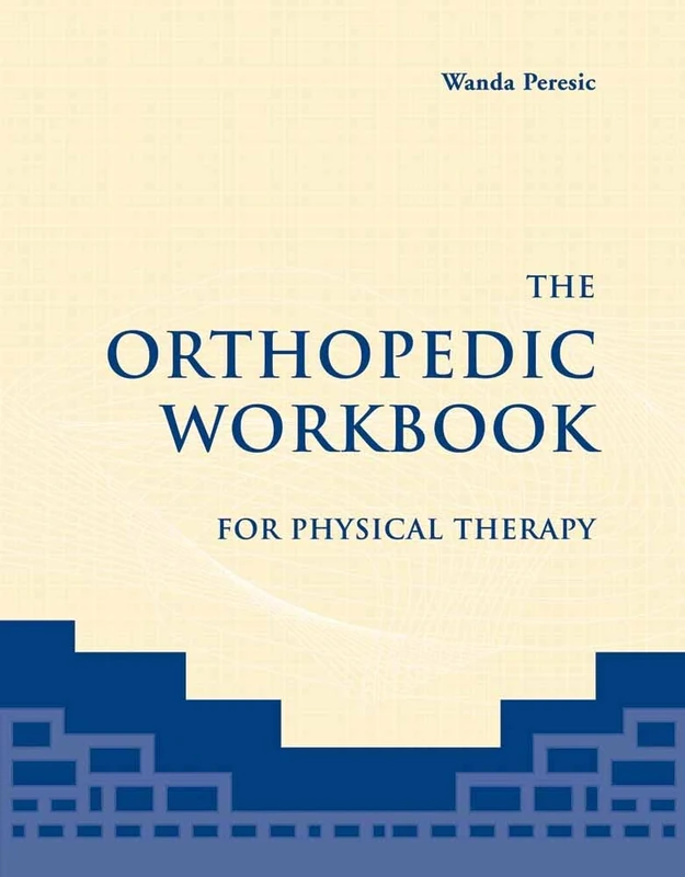 The Orthopedic Workbook for Physica