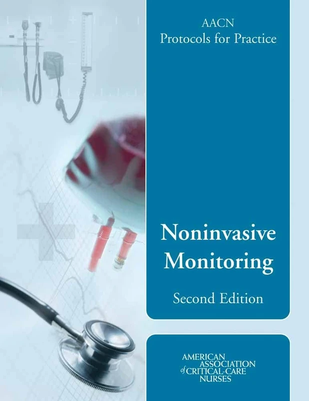 Aacn Protocols of Practice: Non-Inv: Noninvasive Monitoring, Second Edition - Image 1
