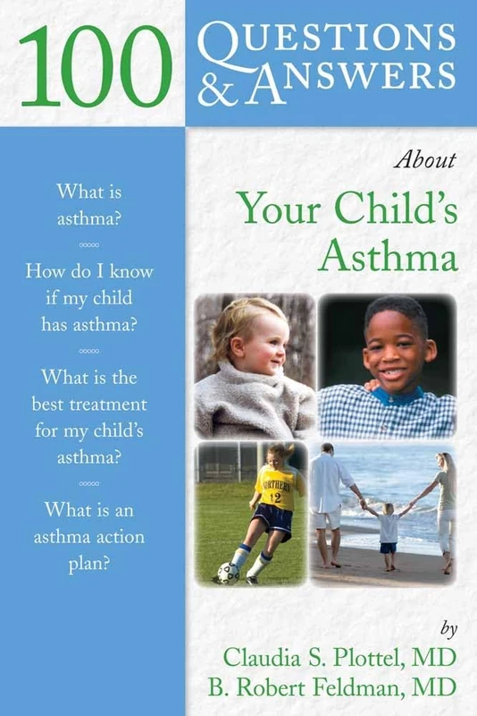 100 Questions and Answers About Your Child's Asthma