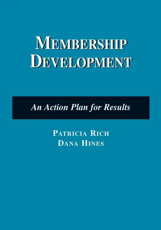 Membership Development (Nonprofit Management): An Action Plan for Results