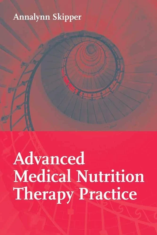 Advanced Medical Nutrition Therapy Practice: .