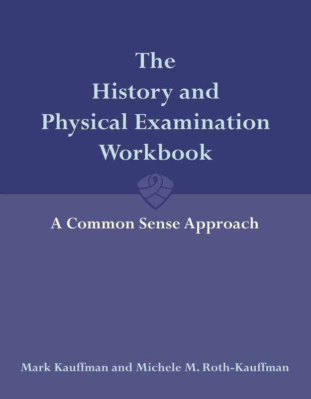 The History and Physical Examination: A Common Sense Approach