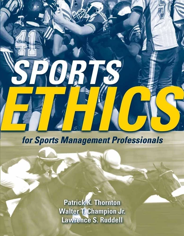 Sports Ethics: For Sports Management Professionals