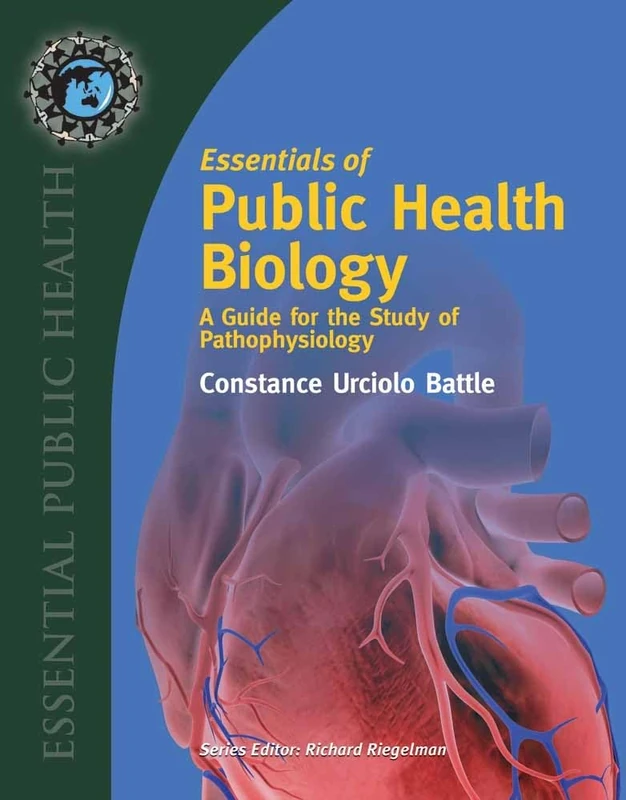 Essentials of Public Health Biology (Essential Public Health) (Essential Public Health): A Guide for the Study of Pathophysiology