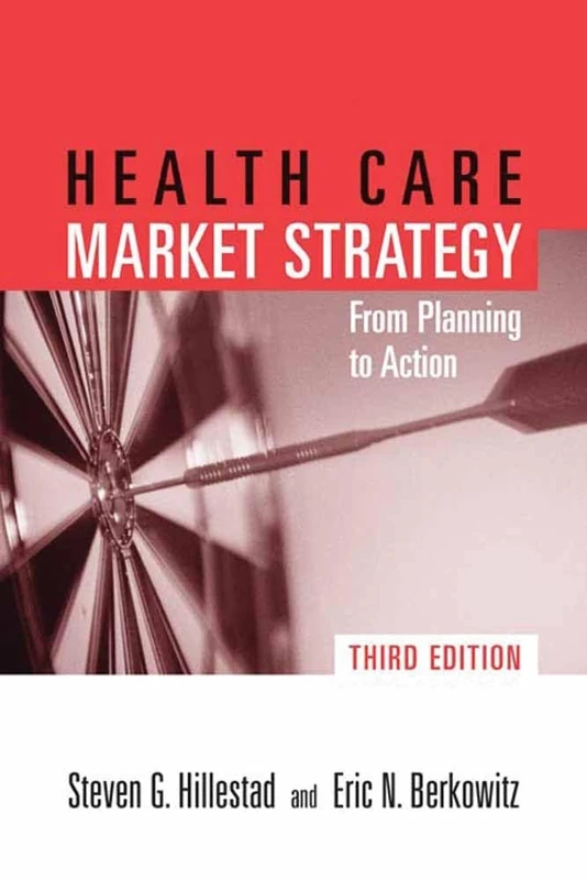 Health Care Market Strategy: From Planning to Action: FR PLAN to ACTION