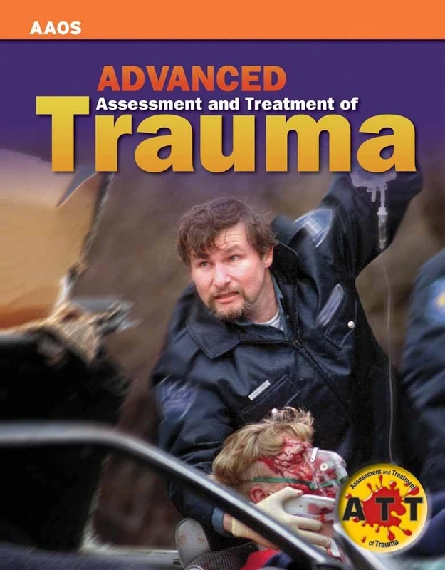 Advanced Assessment and Treatment of Trauma (AAOS)
