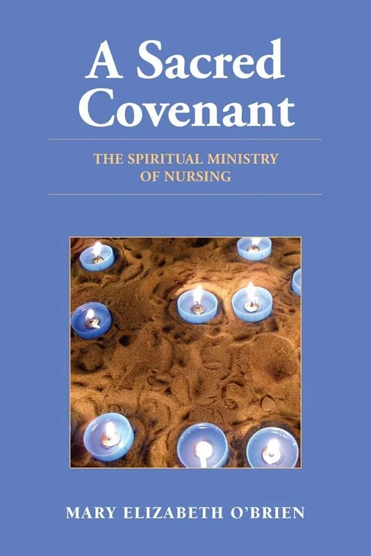 A Sacred Covenant: The Spiritual Mi: The Spiritual Ministry of Nursing - Image 1