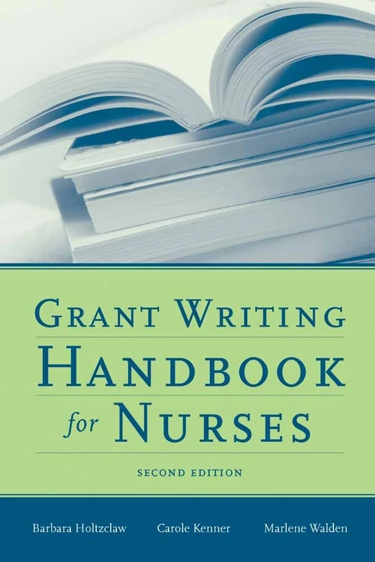 Grant Writing Handbook for Nurses: Grant Writing Tips for Nurses