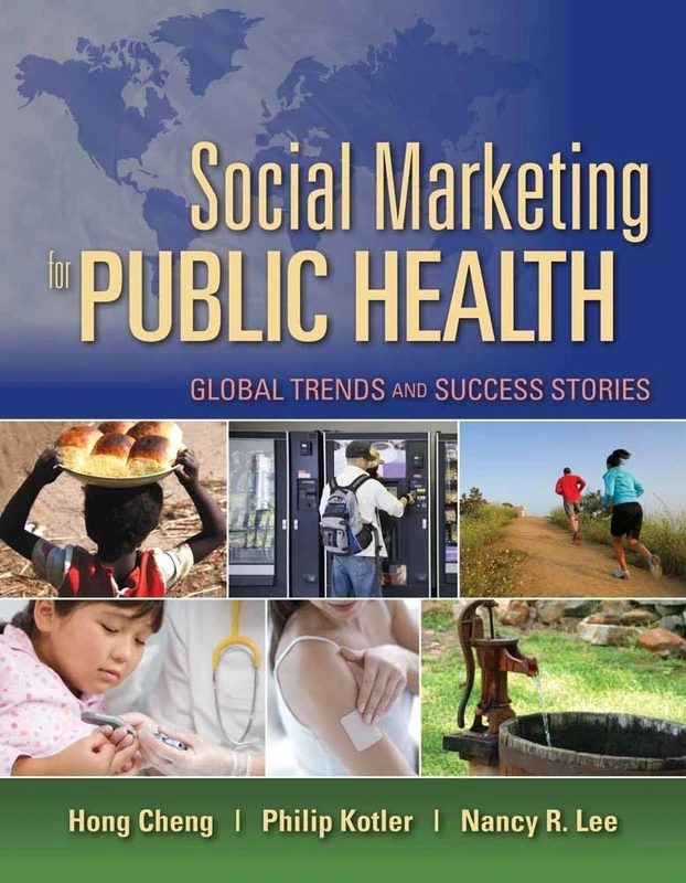 Social Marketing For Public H: Global Trends and Success Stories