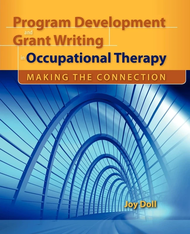 Program Development & Grant Writing in Occupational Therapy: Making the Connection