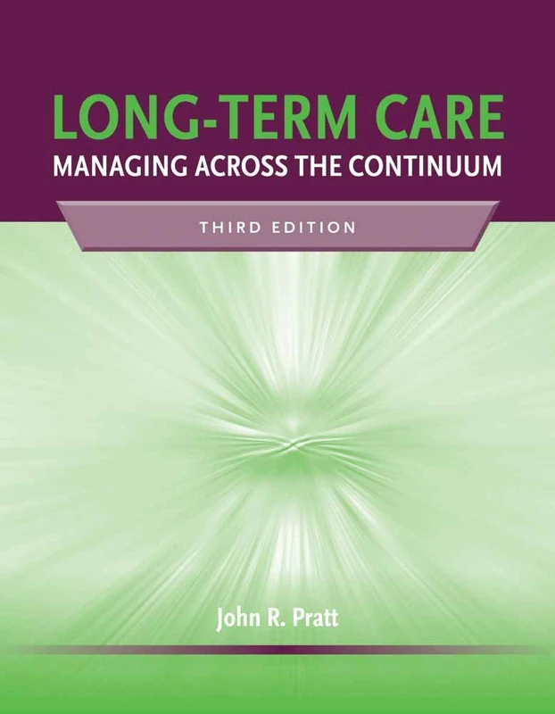 Long-Term Care: Managing Across the Continuum
