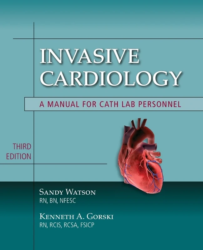 Invasive Cardiology (Learning Cardiology): A Manual for Cath Lab Personnel