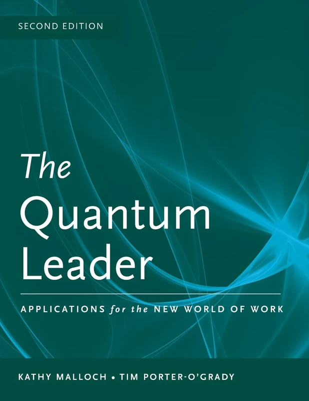 The Quantum Leader: Applications for the New World of Work