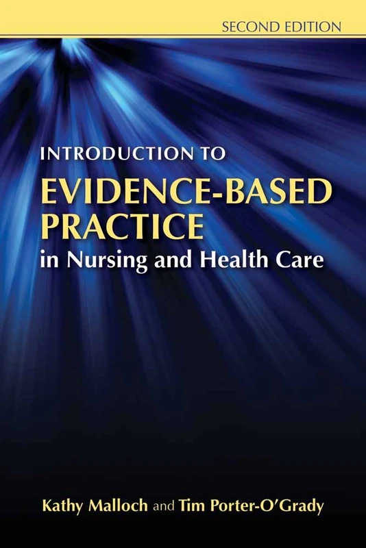Introduction to Evidence-Based Practice in Nursing and Healthcare