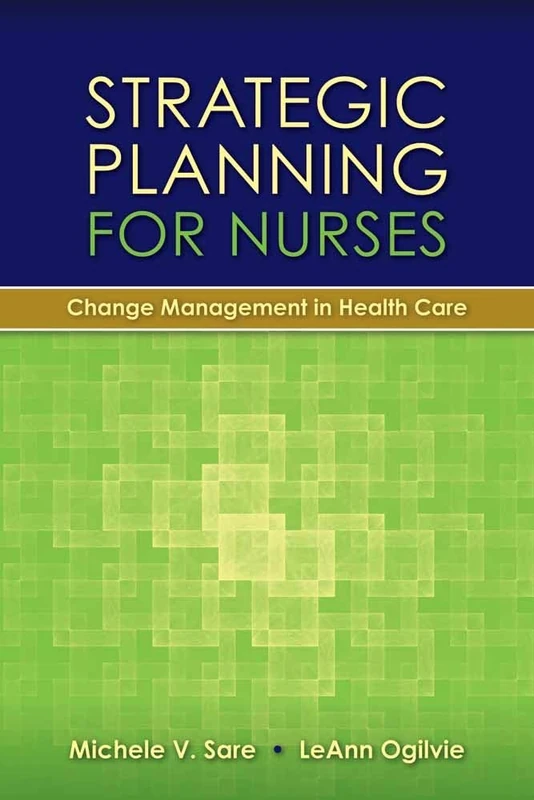 Strategic Planning For Nurses: Change Management in Health Care - Image 1