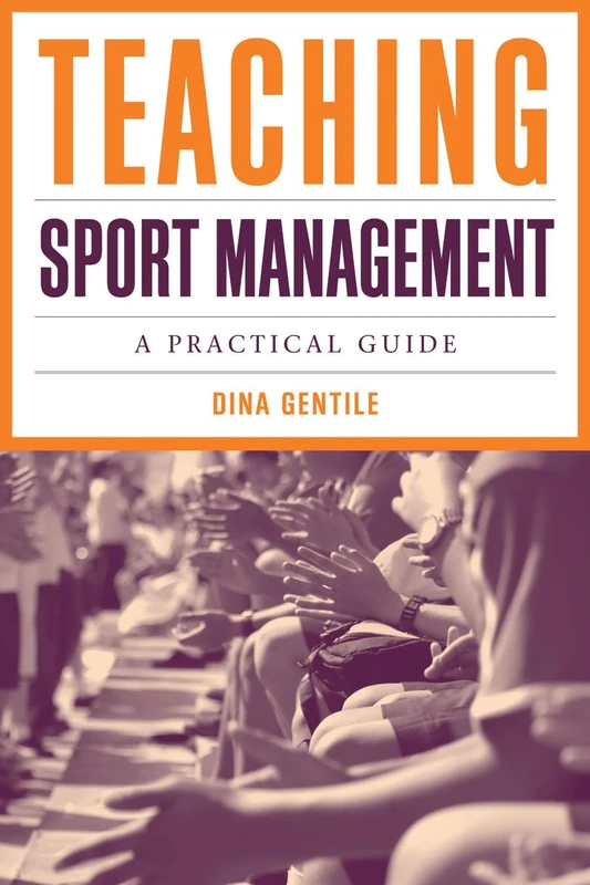 Teaching Sport Management: a Practical Guide: A Practical Guide
