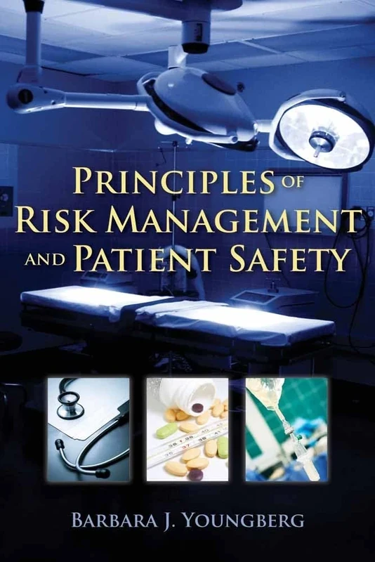 Principlesof Risk Management and Patient Safety