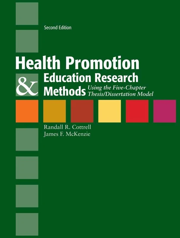 Health Promotion and Education Research Methods: Using the Five Chapter Thesis/ Dissertation Model