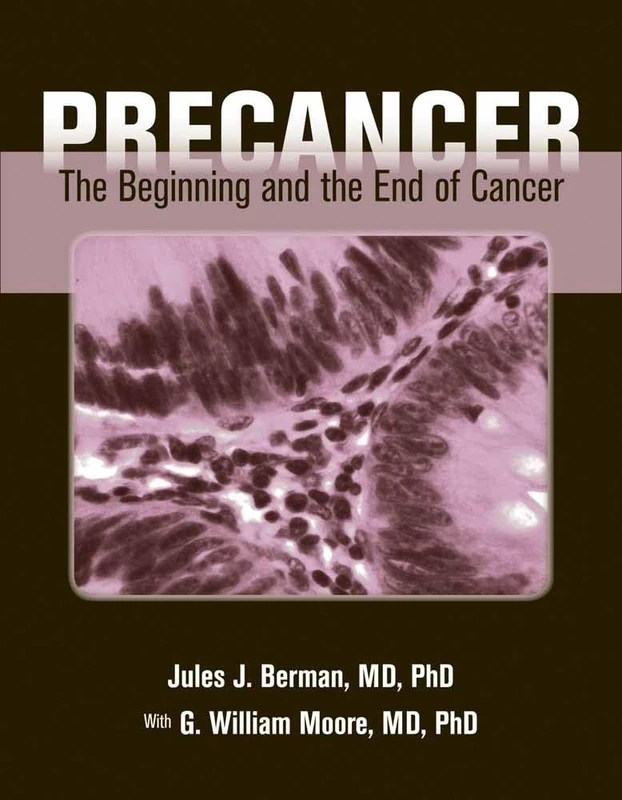 Precancer: The Beginning and the End of Cancer - Image 1