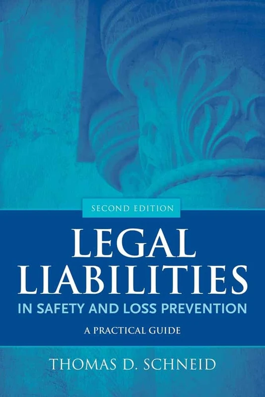 Legal Liabilities in Safety and Loss Prevention: A Practical Guide