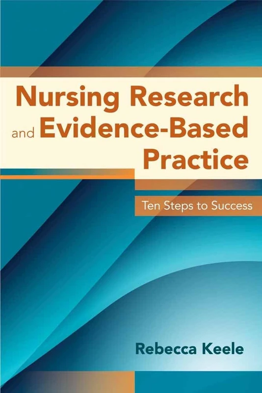 Nursing Research And Evidence: Ten Steps to Success