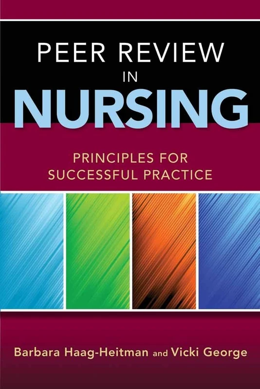 Peer Review In Nursing: Princ: Principles for Successful Practice