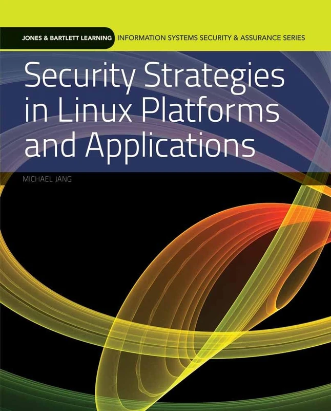 Secure Strat in Linux Plat & Apps (Information Systems Security & Assurance)