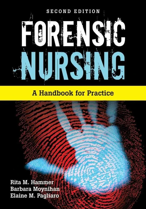 Forensic Nursing 2e: Handbook: A Handbook for Practice