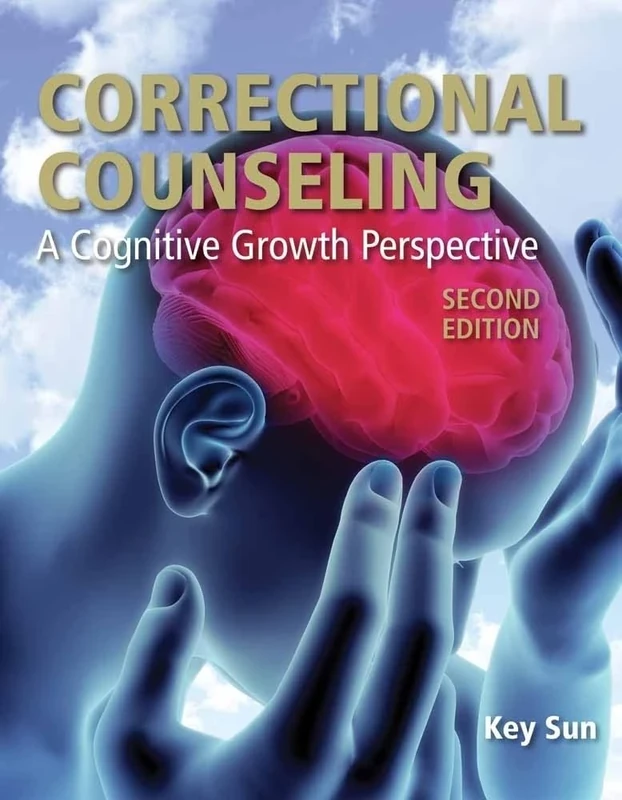 Correctional Counseling 2e: A Cognitive Growth Perspective