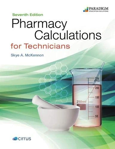 Pharmacy Calculations for Technicians: Text with eBook (access code via mail) (Pharmacy Technician)