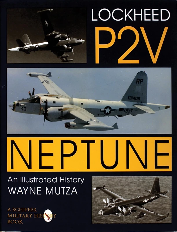 Lockheed P-2V Neptune: An Illustrated History (Schiffer Military History) - Image 1