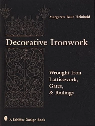 A Schiffer design book: Wrought Iron Gratings, Gates and Railings