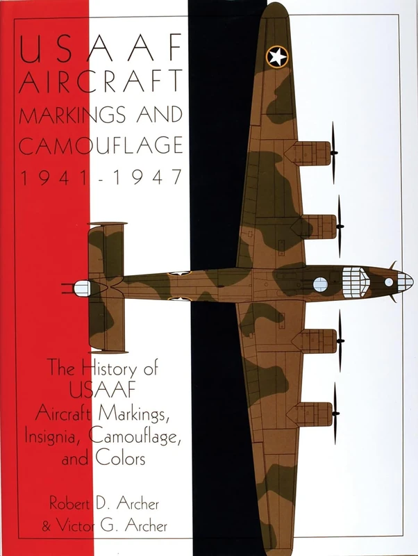 USAAF Aircraft Markings and Camouflage 1941-1947: History of USAAF Aircraft Markings, Insignia, Camouflage and Colors (Schiffer Military Aviation ... ... Military Aviation History (Hardcover))