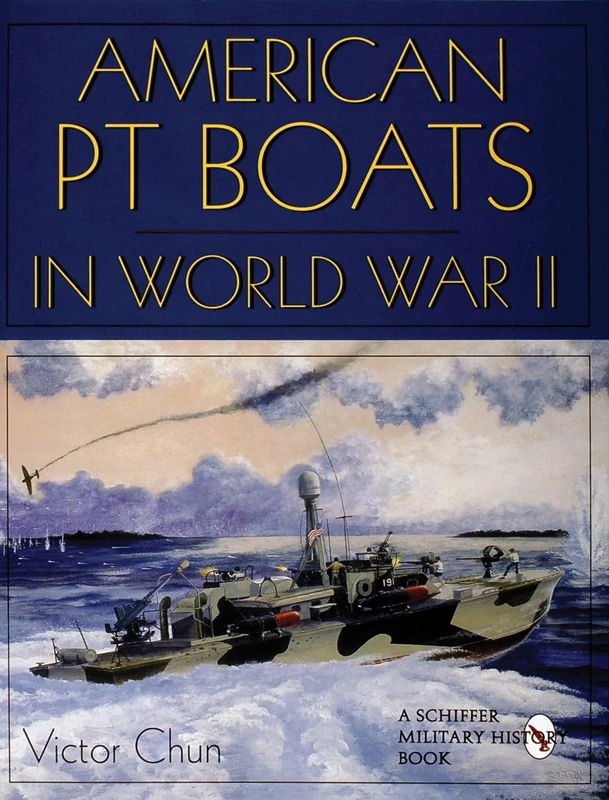 American PT Boats in World War II: A Pictorial History