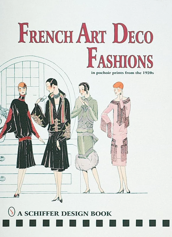 French Art Deco Fashions in Pochoir Prints from the 1920s (Schiffer Design Books)