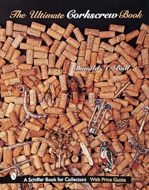 ULTIMATE CORKSCREW BOOK (Schiffer Book for Collectors with Price Guide)