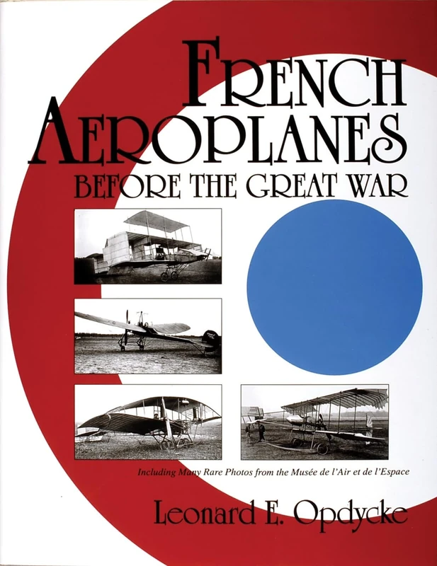 FRENCH AEROPLANES BEFORE THE G (Schiffer Military History)