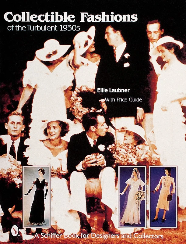 COLLECTABLE FASHIONSOF THE 1930S (Schiffer Book for Designers & Collectors)