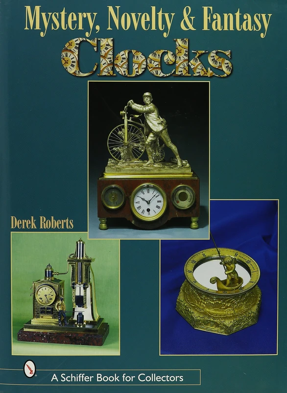 Schiffer Mystery, Novelty, & Fantasy Clocks - Collector Guide