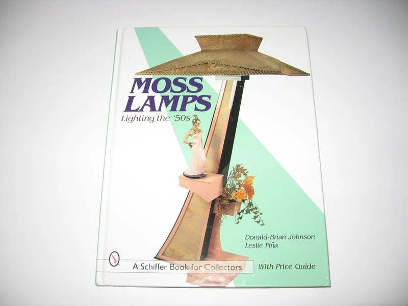 MOSS LAMPS: Lighting the 50s (Schiffer Book for Collectors with Price Guide)