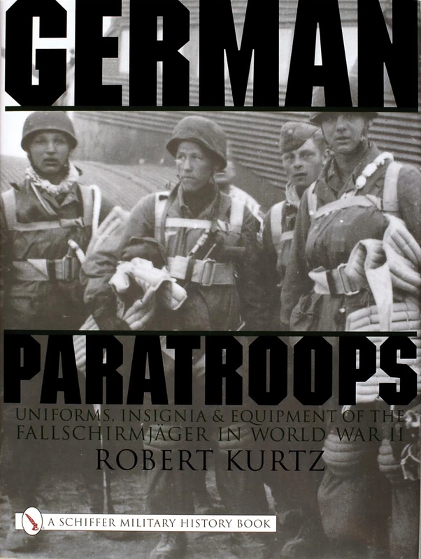 GERMAN PARATROOPS: Uniforms, Insignia and Equipment of the Fallschirmjager in World War II (for Me! Book)
