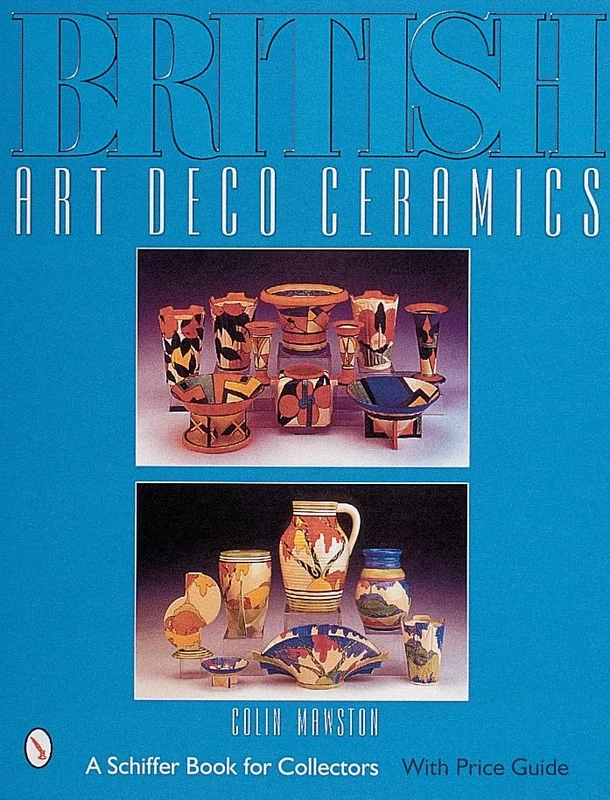 British Art Deco Ceramics (Schiffer Book for Collectors)